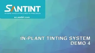 In Plant Tinting System Demo 4 | SANTINT