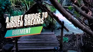 The Small Bridge Beyond Silence||Jembatan Kecil di Balik Keheningan
