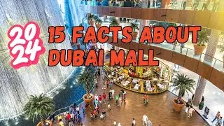 15 Facts About Dubai Mall | 15 Important Things About Dubai Mall | Things To Know About Dubai Mall