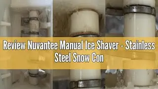Review Nuvantee Manual Ice Shaver - Stainless Steel Snow Cone Maker, Non-Slip, BPA Free
