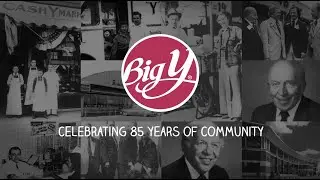 Big Y 85th Anniversary - Chapter 1 85 Years of Community