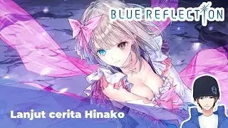 #295 Live - Perpisahan dengan Hinako Lime Yuzu, ending tamat - Blue Reflection Indonesia