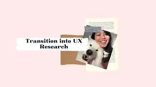 Career Change into UXR! How to Transition