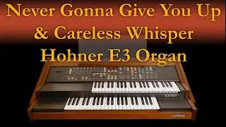 Never Gonna Give You Up & Careless Whisper on Hohner E3 organ