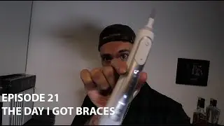 THE DAY I GOT BRACES!