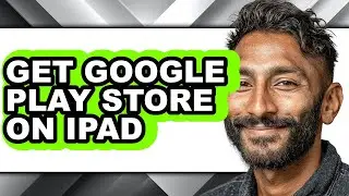 How to Get Google Play Store on Ipad - Full Guide
