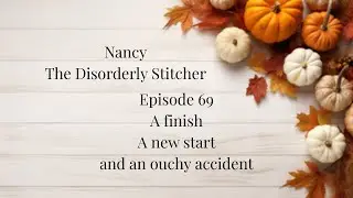 Episode 69:  A finish, a start, and an ouchy accident