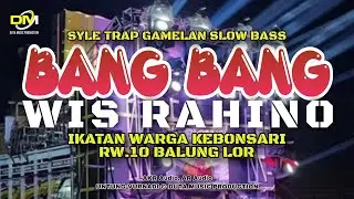 DJ | TRAP GAMELAN BANG BANG WIS RAHINO SLOW BASS DUTA MUSIC&trade;