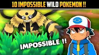 YOU Can't Catch These 10 POKEMON IN WILD 😱😲!! | IMPOSSIBLE Wild Pokemon | Explained In Hindi