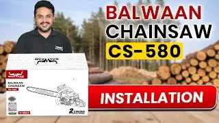 👉 Balwaan CS-580 Chainsaw Installation 🔧 | 24 Inch Guide Bar 🚀 | Powerful 58CC Wood Cutter 🌲