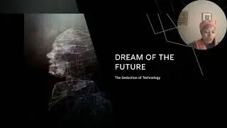 Dream of the Future, The Seduction of Technology