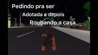 Pedindo para ser adotada e depois roubando a casa 😝