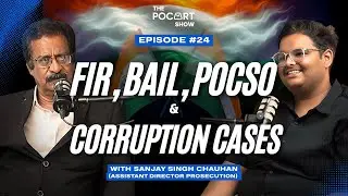 FIR, Bail, POCSO & Corruption Cases EXPLAINED by Prosecution Officer Sanjay Singh | The Pocart Show
