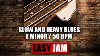 Easy Jam - Slow and Heavy Blues - Play Along