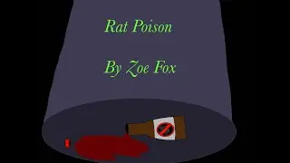 Rat Poison (Story by Me)
