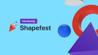 Introducing Shapefest&trade;