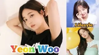 Yeon Woo Lifestyle, Biography, Net_Worth, Boyfriend, Age, Facts, Hobbies And More ||Showbiz Tv