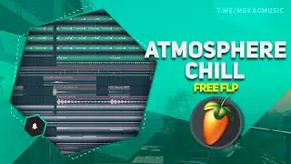 Atmosphere Chill в FL Studio (+FREE FLP/Бесплатный FLP) #flstudio #freeflp