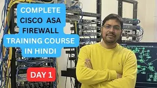 CISCO ASA FIREWALL TRAINING COURSE IN HINDI DAY 1