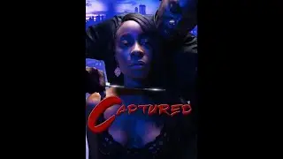 #CAPTURED#thriller#movie#trailer#TUBI#CarmenMichelle#JanaeBasemore#XavierMartin#JuneShelton