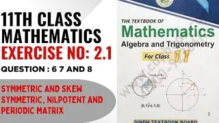 Exercise 2.1|Question 6 7 8|Unit 2|Matrices and determinants|11th class 
