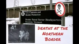 Deaths at Northern Border Huge Problem: Mainstream Media IGNORES #border #openborders