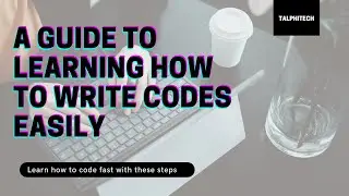 A Guide To Learning How To Code Easily | Computer Programming | Skills Learning | Online Learning