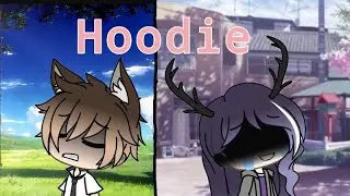 Hoodie ~ Gacha Life [2K Subs special] / Read description. . .