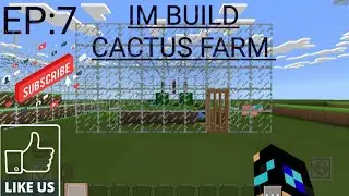 MINE CRAFT :IM BUILD CACTUS FARM EP : 7