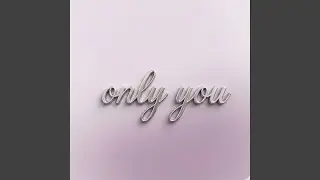 Only You
