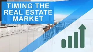 Timing The Real Estate Market