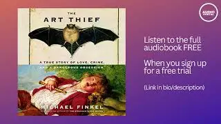 The Art Thief Audiobook Summary Michael Finkel