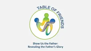 Show Us the Father: Revealing the Father's Glory - Kerry Wood