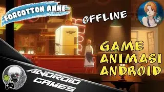 FORGOTTON ANNE - GAME ANIMASI ADVENTURE TERBAIK DI ANDROID OFFLINE