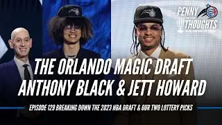 The Orlando Magic Draft Anthony Black & Jett Howard | Episode 129