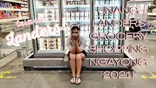 UNANG LANDERS GROCERY SHOPPING NGAYONG 2021!