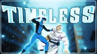 Invincible - Timeless [EDIT/AMV]