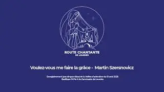 Voulez-vous me faire la Grâce - Martin Szersnovicz