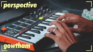 PERSPECTIVE | Gowtham (408 Beats)