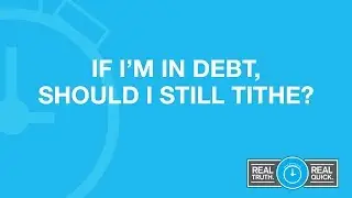 If I'm in Debt, Should I Still Tithe?