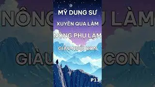 Mỹ Dung Sư Xuyên Qua Làm Nông Phụ Làm Giàu Nuôi Con P11