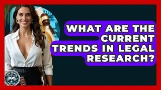 What Are The Current Trends In Legal Research? - Law School Prep Hub