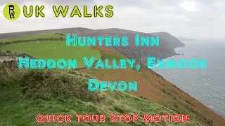 Hunters Inn Heddon Valley, Exmoor Walks In Devon - Quick Tour Stop Motion Walking