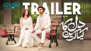 Dil Ka Kya Karein | Trailer | Imran Abbas | Mirza Zain Baig | Sadia Khan | Green TV