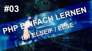 PHP EINFACH LERNEN - #03 if / elseif / else (Variablen prüfen) | {{ MSDev }}