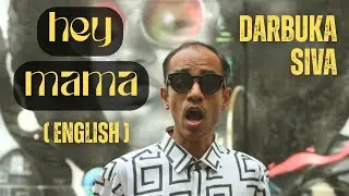 Darbuka Siva - Hey Mama (English)