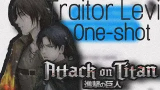 Traitor Levi AU | Ereri | Inspired | Attack On Titan