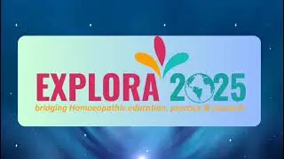 Explora 2025 - Bridging Homoeopathic Education, Practice & Research