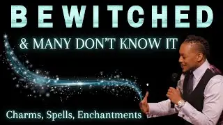 PROPHET LOVY, DON'T BE UNAWARE OF Spells, Enchantments, Charms, & Wiles of the Devil
