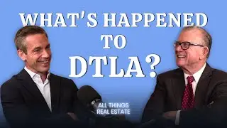 Reviving Downtown LA | Hal Bastian&rsquo;s Bold Real Estate Mission